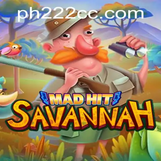 MadHitSavannah: Explore the Thrilling World of Advanced Strategies in PH222